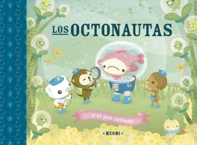 [9788491456384] LOS OCTONAUTAS  Y EL PEZ CEÑUDO